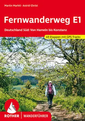 Marktl / Christ |  Fernwanderweg E1 Deutschland Süd | Buch |  Sack Fachmedien