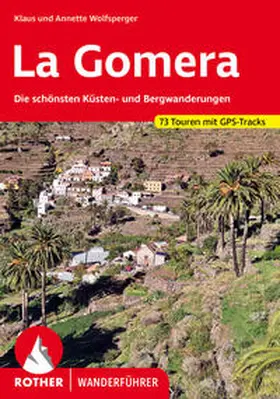 Wolfsperger / Miehle-Wolfsperger | La Gomera | Buch | 978-3-7633-4656-1 | www2.sack.de