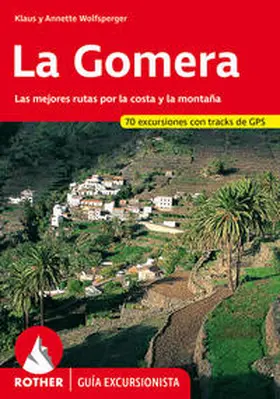 Wolfsperger / Miehle-Wolfsperger |  La Gomera (Rother Guía excursionista) | Buch |  Sack Fachmedien