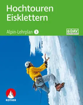 Dick / Geyer / Lindenthal |  Alpin-Lehrplan 3: Hochtouren - Eisklettern | Buch |  Sack Fachmedien