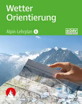 Hofmann / Hoffmann / Bolesch |  Alpin-Lehrplan 6: Wetter - Orientierung | Buch |  Sack Fachmedien