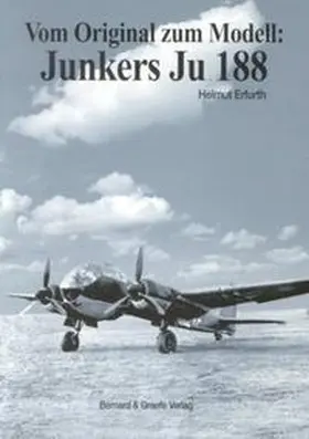 Erfurth |  Vom Original zum Modell: Junkers Ju 188 | Buch |  Sack Fachmedien