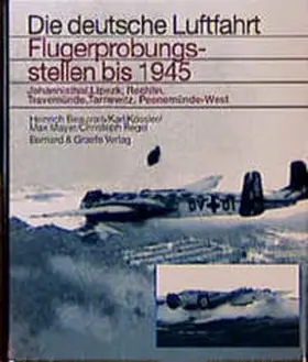 Beauvais / Kössler / Mayer |  Flugerprobungsstellen bis 1945 - Johannisthal, Lipezk, Rechlin, Travemünde, Tarnewitz, Peenemünde-West | Buch |  Sack Fachmedien