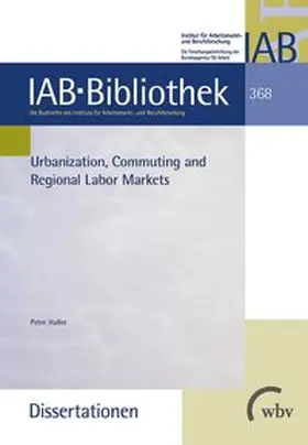 Haller |  Urbanization, Commuting and Regional Labor Markets | Buch |  Sack Fachmedien