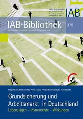 Bähr / Dietz / Kupka |  Grundsicherung und Arbeitsmarkt in Deutschland | Buch |  Sack Fachmedien