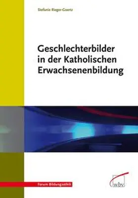 Rieger-Goertz |  Geschlechterbilder in der Katholischen Erwachsenenbildung | eBook | Sack Fachmedien