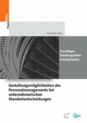Hans Böhm / Böhm |  Gestaltungsmöglichkeiten des Personalmanagements bei unternehmerischen Standortentscheidungen | eBook | Sack Fachmedien
