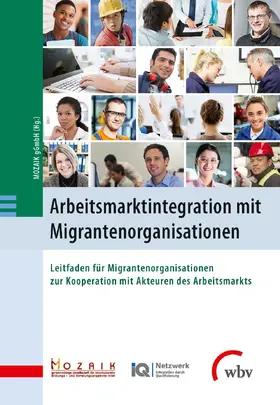 MOZAIK gGmbH |  Arbeitsmarktintegration mit Migrantenorganisationen | Buch |  Sack Fachmedien