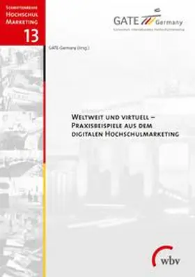 GATE-Germany |  Weltweit und virtuell - Praxisbeispiele aus dem digitalen Hochschulmarketing | Buch |  Sack Fachmedien