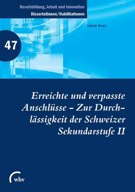 Kost / Friese / Jenewein |  Erreichte und verpasste Anschlüsse - Zur Durchlässigkeit der Schweizer Sekundarstufe II | eBook | Sack Fachmedien