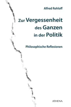 Rohloff |  Zur Vergessenheit des Ganzen in der Politik | eBook | Sack Fachmedien
