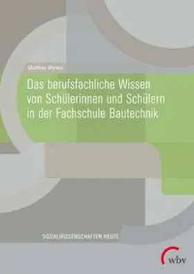 Wyrwal |  Das berufsfachliche Wissen von Schülerinnen und Schülern in der Fachschule Bautechnik | Buch |  Sack Fachmedien