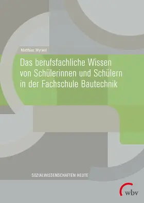 Wyrwal |  Das berufsfachliche Wissen von Schülerinnen und Schülern in der Fachschule Bautechnik | eBook | Sack Fachmedien