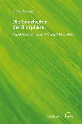 Rohloff |  Die Ganzheiten der Biosphäre | Buch |  Sack Fachmedien