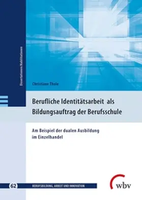 Thole / Friese |  Berufliche Identitätsarbeit als Bildungsauftrag der Berufsschule | Buch |  Sack Fachmedien