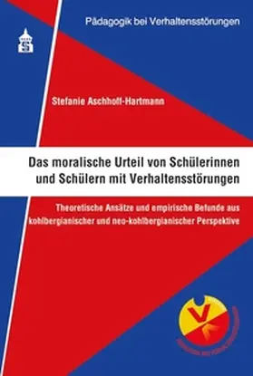 Aschhoff-Hartmann / Stein / Müller |  Das moralische Urteil von Schülerinnen und Schülern mit Verhaltensstörungen | eBook | Sack Fachmedien