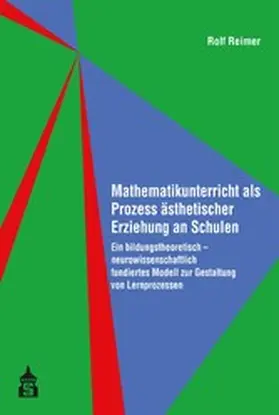 Reimer |  Mathematikunterricht als Prozess ästhetischer Erziehung an Schulen | eBook | Sack Fachmedien