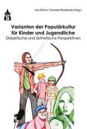 Grimm / Rosebrock |  Varianten der Populärkultur für Kinder und Jugendliche | eBook | Sack Fachmedien