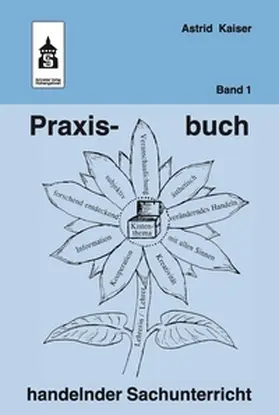 Kaiser |  Praxisbuch handelnder Sachunterricht - Band 1 | eBook | Sack Fachmedien