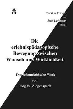 Fischer / Lehmann |  Die erlebnispädagogische Bewegung zwischen Wunsch und Wirklichkeit | eBook | Sack Fachmedien