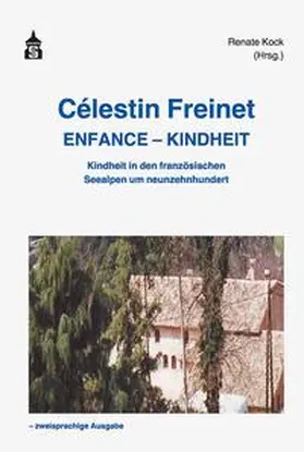 Kock |  Célestin Freinet Enfance - Kindheit | eBook | Sack Fachmedien