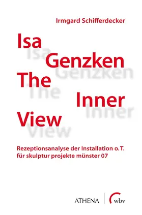 Schifferdecker |  Isa Genzken "The Inner View" | Buch |  Sack Fachmedien