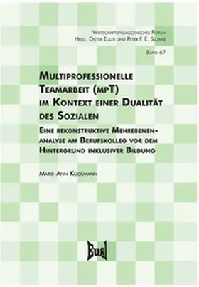 Kückmann |  Multiprofessionelle Teamarbeit (mpT) im Kontext einer Dualität des Sozialen | eBook | Sack Fachmedien