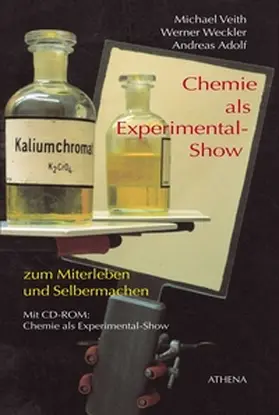 Veith / Weckler / Adolf |  Chemie als Experimental-Show | Buch |  Sack Fachmedien