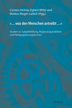 Rieger-Ladich / Heinze / Witte |  »... was den Menschen antreibt ...« | Buch |  Sack Fachmedien