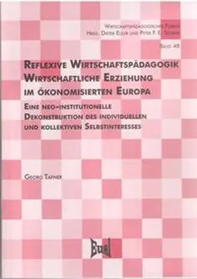 Tafner / Euler |  Reflexive Wirtschaftspädagogik. Wirtschaftliche Erziehung im ökonomisierten Europa | eBook | Sack Fachmedien