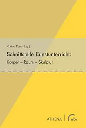 Pauls |  Schnittstelle Kunstunterricht | Buch |  Sack Fachmedien