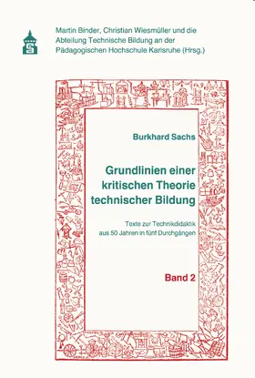 Binder / Sachs / Wiesmüller |  Grundlinien einer kritischen Theorie technischer Bildung Band 2 | eBook | Sack Fachmedien