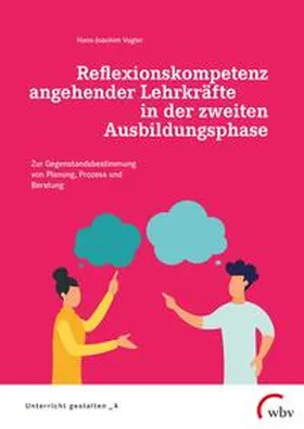 Vogler |  Reflexionskompetenz angehender Lehrkräfte in der zweiten Ausbildungsphase | eBook | Sack Fachmedien