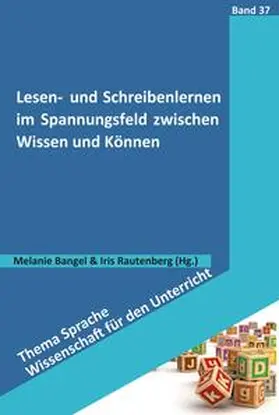 Bangel / Rautenberg |  Lesen- und Schreibenlernen im Spannungsfeld zwischen Wissen und Können | eBook | Sack Fachmedien