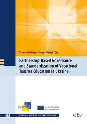 Deißinger / Melnyk / Friese |  Partnership-Based Governance and Standardization of Vocational Teacher Education in Ukraine | Buch |  Sack Fachmedien