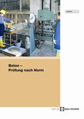 Bethge / Richter | Beton - Prüfung nach Norm | Buch | 978-3-7640-0516-0 | www2.sack.de