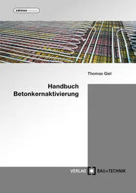 Giel / Baydogan / Dönmez |  Handbuch Betonkernaktivierung | Buch |  Sack Fachmedien