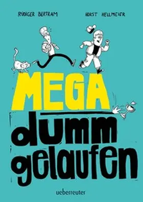 Bertram |  Mega dumm gelaufen | Buch |  Sack Fachmedien