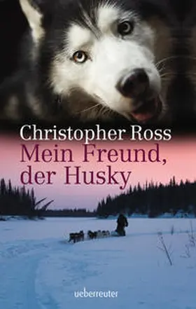 Ross | Mein Freund, der Husky | Buch | 978-3-7641-7021-9 | www2.sack.de