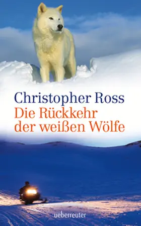 Ross |  Die Rückkehr der weißen Wölfe | Buch |  Sack Fachmedien