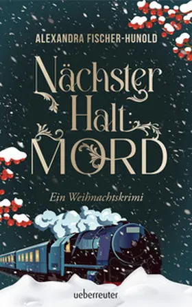 Fischer-Hunold |  Nächster Halt: Mord. Ein Weihnachtskrimi | Buch |  Sack Fachmedien
