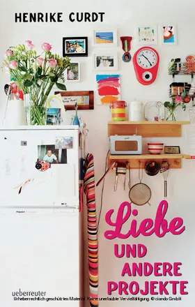 Curdt |  Liebe und andere Projekte | eBook | Sack Fachmedien