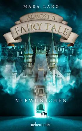 Lang |  Almost a Fairy Tale - Verwunschen (Almost a Fairy Tale, Bd. 1) | eBook | Sack Fachmedien