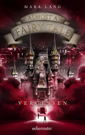 Lang |  Almost a Fairy Tale - Vergessen (Almost a Fairy Tale, Bd. 2) | eBook | Sack Fachmedien