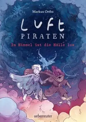 Orths |  Luftpiraten - Im Himmel ist die Hölle los (Luftpiraten, Bd. 2) | eBook | Sack Fachmedien