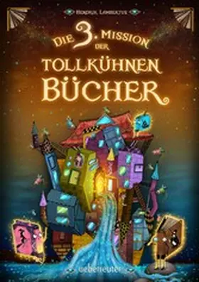 Lambertus |  Die 3. Mission der tollkühnen Bücher | eBook | Sack Fachmedien