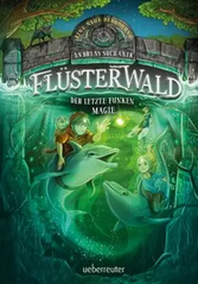 Suchanek |  Flüsterwald - Eine neue Bedrohung. Der letzte Funken Magie (Flüsterwald, Bd. II - 4) | eBook | Sack Fachmedien