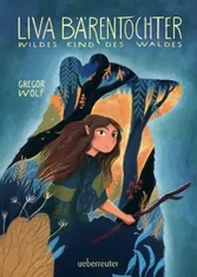 Wolf |  Liva Bärentochter, wildes Kind des Waldes | eBook | Sack Fachmedien