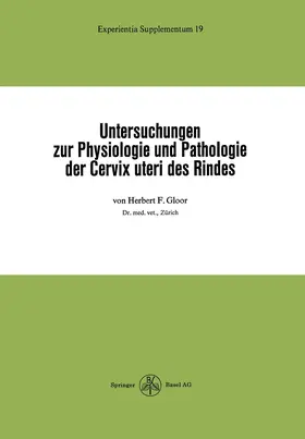 Gloor |  Untersuchungen zur Physiologie und Pathologie der Cervix uteri des Rindes | Buch |  Sack Fachmedien