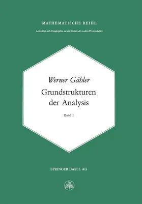 Gähler | Grundstrukturen der Analysis I | Buch | 978-3-7643-0901-5 | www2.sack.de